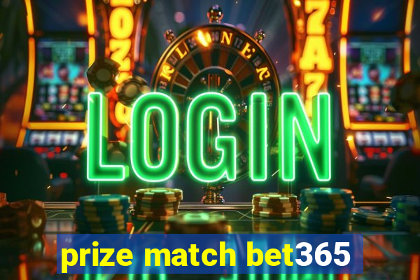 prize match bet365